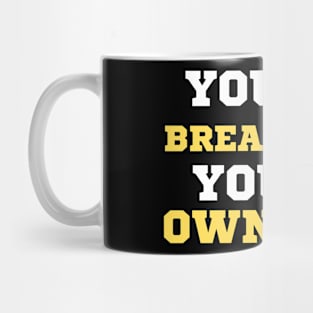 You Break It You Own It Basketball Lover Mug